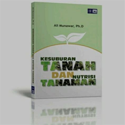 Jual BUKU KESUBURAN TANAH DAN NUTRISI TANAMAN By Ali Munawar PH D