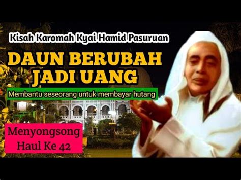 DAUN BISA BERUBAH MENJADI UANG KAROMAH KYAI ABDUL HAMID PASURUAN