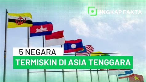 5 Negara Termiskin Di Asia Tenggara Youtube