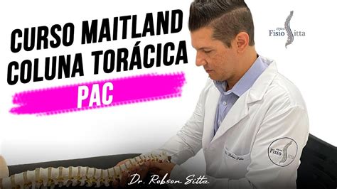 TERAPIA MANUAL da COLUNA TORÁCICA CURSO MAITLAND TÉCNICA PAC