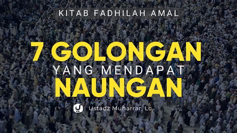 Tujuh Golongan Yang Mendapat Naungan Ustadz Muharrar Lc Ceramah