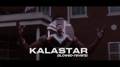 Kalastar Slowed Reverb Official Video Song Yo Yo Honey Singh Song