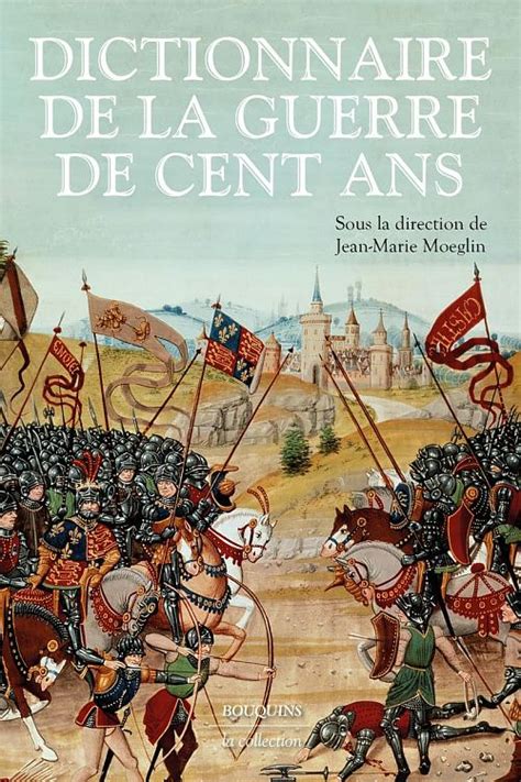 Dictionnaire De La Guerre De Cent Ans Sous La Direction De Jean Marie