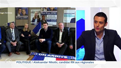 POLITIQUE Aleksandar Nikolic candidat RN aux régionales Vidéo