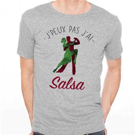 T Shirt Homme Gris J Peux Pas J Ai Salsa Ketshooop T Shirts