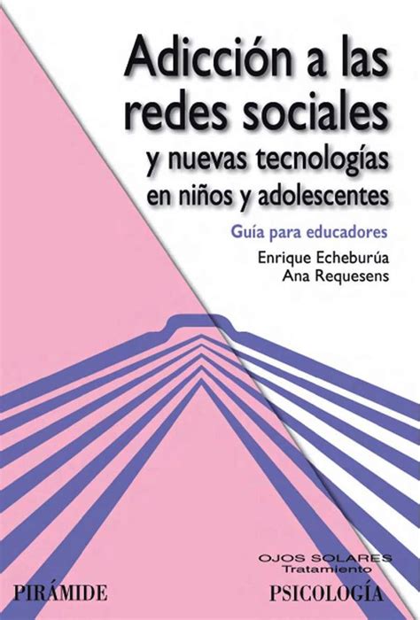 Adicci N A Las Redes Sociales Y Nuevas Tecnolog As En Ni Os Y