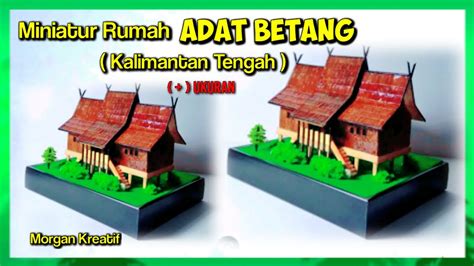 Miniatur Rumah Adat Betang Kalimantan Tengah Dari Kardus Bekas Plus