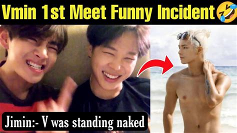 Jimin Saw V Naked 1st Time Vmin First Meeting Super Funny Bts