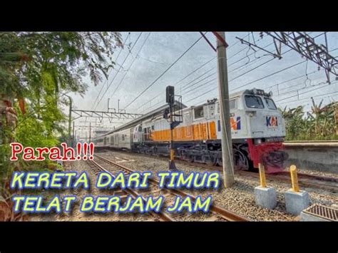 DAMPAK DARI ANJLOK NYA KERETA API ARGO SEMERU KERETA DARI TIMUR