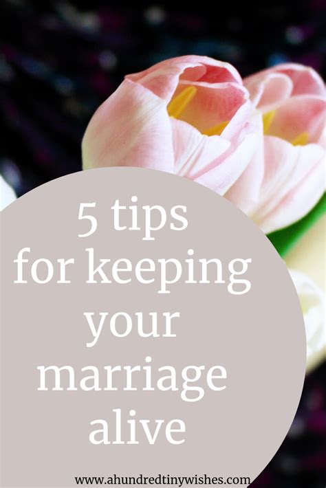 5 Tips For Keeping Your Marriage Alive A Hundred Tiny Wishes