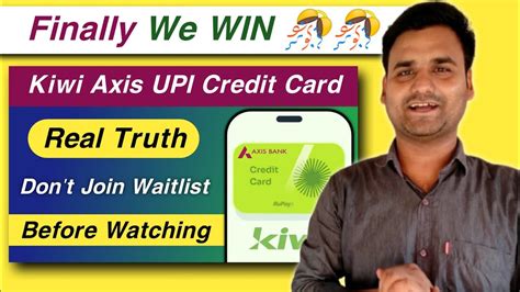 Finally We WIN Kiwi Axis Rupay UPI Credit Card Launched 2