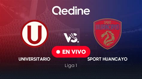 Universitario Vs Sport Huancayo En Vivo Pronóstico Horarios Y