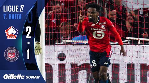 Gillette Lille 2 1 Toulouse 7 Hafta MAÇ ÖZETİ Ligue 1 McDonald