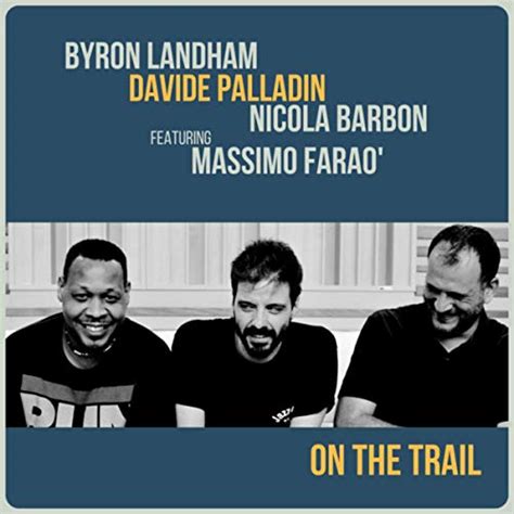 On The Trail By Davide Palladin Nicola Barbon Byron Landham On