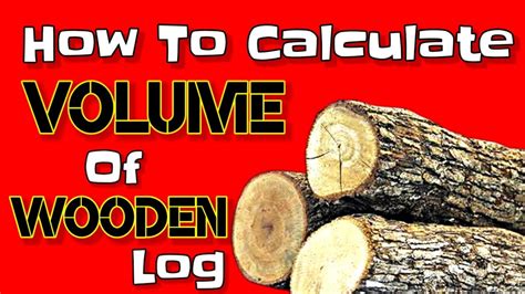 How To Calculate Volume Of Wooden Log How To Calculate Cubic Feet Of