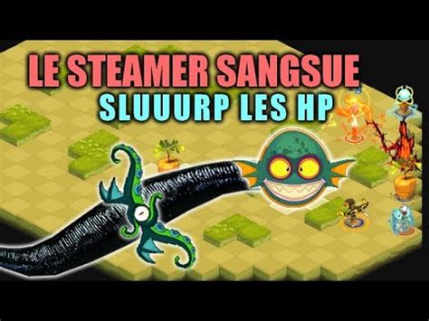 Le Steamer Sangsue Pb Vol De Vie En V Dofus Youtube