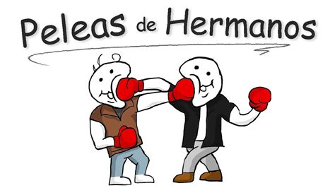 Peleas De Hermanos Youtube