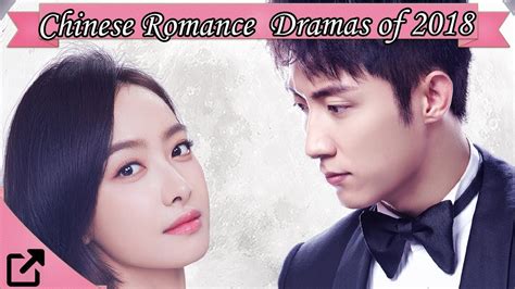 Top 25 Chinese Romance Dramas Of 2018 YouTube