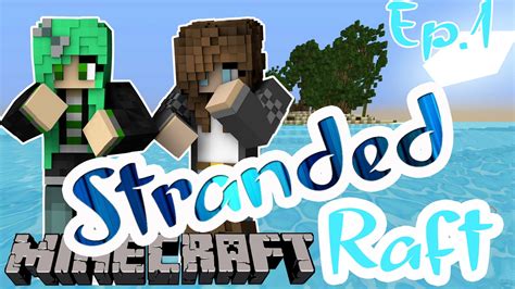 Minecraft Stranded Raft Ep 1 W SallyGreen YouTube