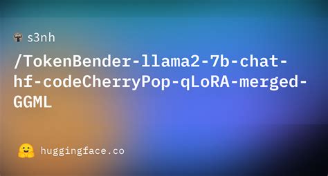 S Nh Tokenbender Llama B Chat Hf Codecherrypop Qlora Merged Ggml