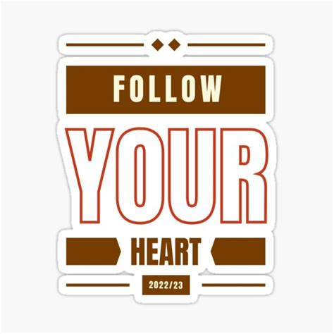 Follow Your Heart Sticker For Sale By World Sofia Redbubble