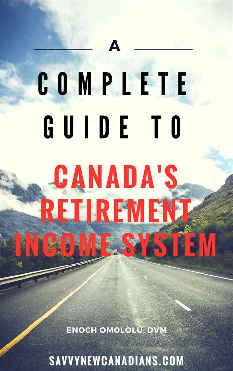 A Complete Guide To Canada S Retirement Income System Retirement Income Retirement Money