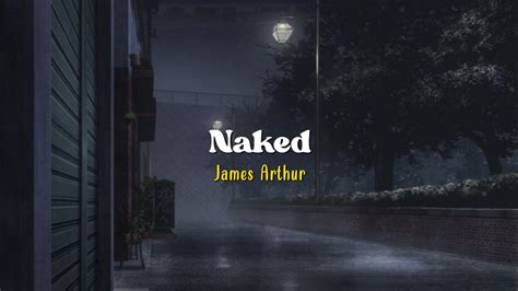 Naked James Arthur Speed Up Lyrics And Terjemahan Youtube