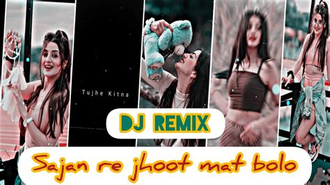 Sajan Re Jhoot Mat Bolo Dj Remix Song Jhoot Mat Bolo Sajan Re Dj