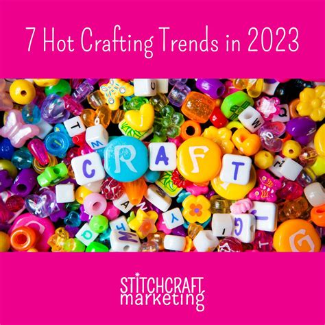 7 Hot Crafting Trends In 2023
