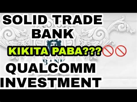 Solid Trade Bank Qualcomm Investment YouTube