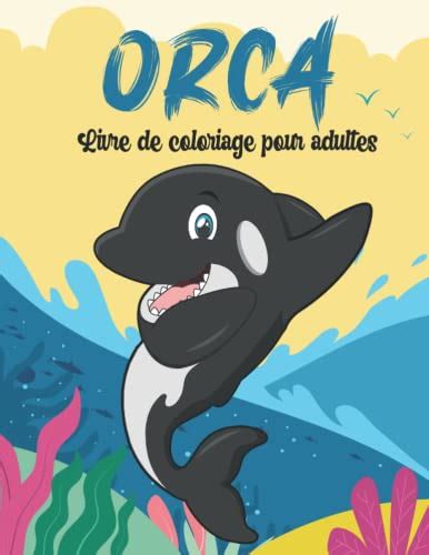 Orca Livre De Coloriage Pour Adultes Livres De Coloriage Pour Adultes