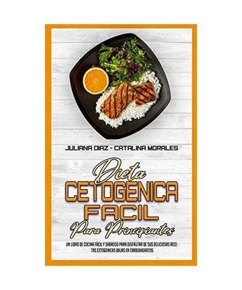 Dieta Cetogénica Fácil Para Principiantes Un Libro De Cocina Fácil Y