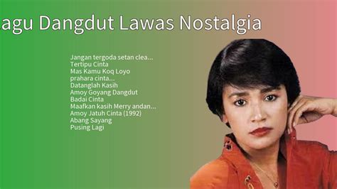 Lagu Dangdut Lawas Nostalgia Lagu Nostalgia An Dan An Youtube