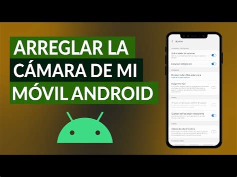 C Mo Arreglar La C Mara De Mi Tel Fono Android Cuando Deja De Funcionar