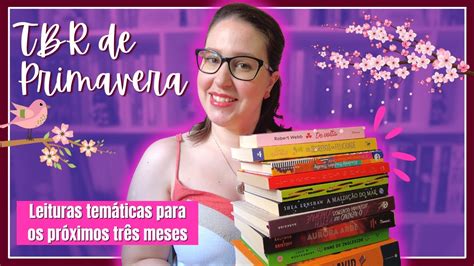 TBR DE PRIMAVERA Mais de 20 livros para ler nos próximos três meses