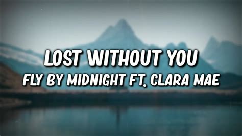 Fly By Midnight Lost Without You Ft Clara Mae Lyrics Video Youtube