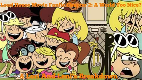 Loud House Movie Fanfic Chapter 2 A World Too Nice And Lori And Leni