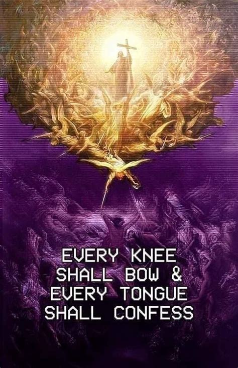 Every Knee Shall Bow Every Tongue Shall Confess Ifunny