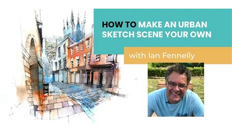 How To Make An Urban Sketch Scene Your Own With Ian Fennelly Youtube