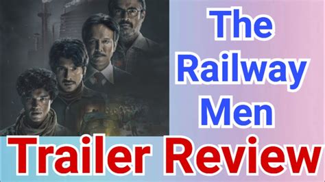 The Railway Men Trailer Review The Railway Men Madhavan Kay Kay