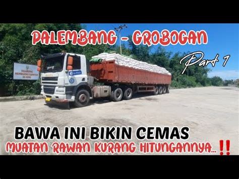 Palembang To Grobogan KIRIM PUPUK SUBSIDI Muatan Rawan Kurang