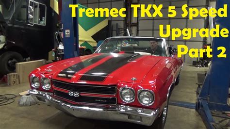 Tremec Tkx Speed Upgrade Continues On The Chevelle Ss