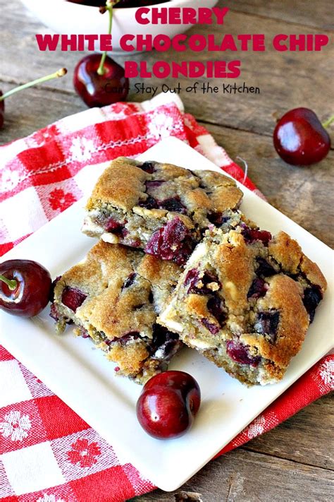 Cherry White Chocolate Chip Blondies Cant Stay Out Of The Kitchen