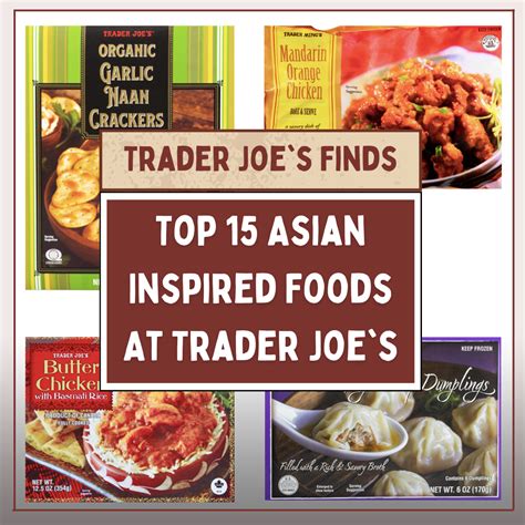 Top Asian Inspired Foods At Trader Joe S Aisleofshame