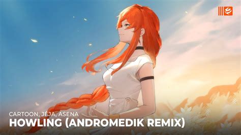 Cartoon Jéja Howling ft Asena Andromedik Remix YouTube