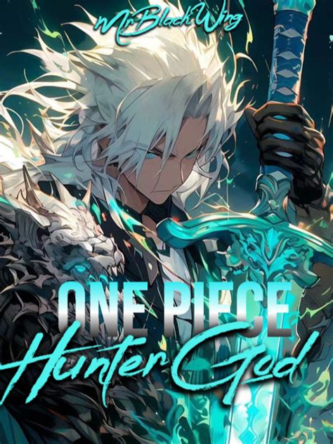 One Piece Hunter God Mrblackwing Webnovel
