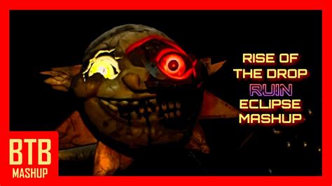 Rise Of The Drop Ruin Eclipse Mashup Fnaf And The Wolf Youtube