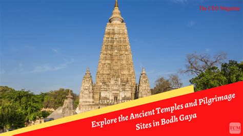 Explore the Ancient Temples and Pilgrimage Sites in Bodh Gaya