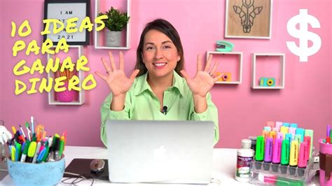 10 Ideas Para Ganar Dinero Siendo Adolescente Como Ganar Dinero Youtube