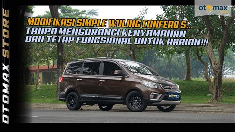 Modifikasi Wuling Confero S Simple Tanpa Merubah Kenyamanan Pakai Velg